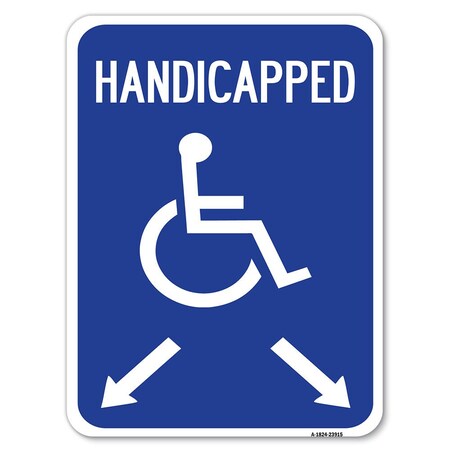 Signmission Handicapped Parking W/ Double Arrows Heavy-Gauge Alum Rust Proof Parking, 18" x 24", A-1824-23915 A-1824-23915